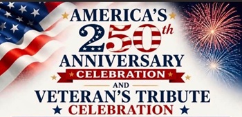 America's 250th Anniversary and Veterans Tribute Celebration